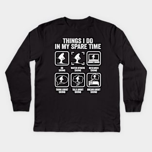 Things I Do In My Spare Time, Snow Skiing Lover Kids Long Sleeve T-Shirt